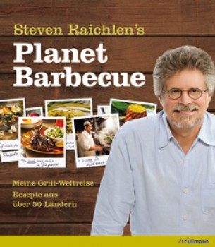 Steven Raichlen: Planet Barbecue- Deutsche Ausgabe